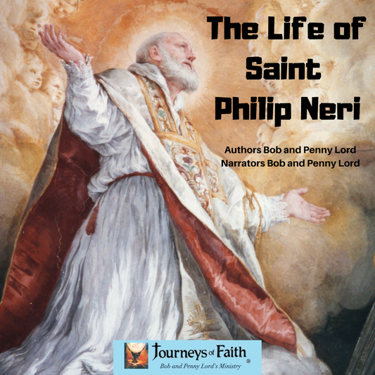 Saint Philip Neri Audiobook - Bob and Penny Lord