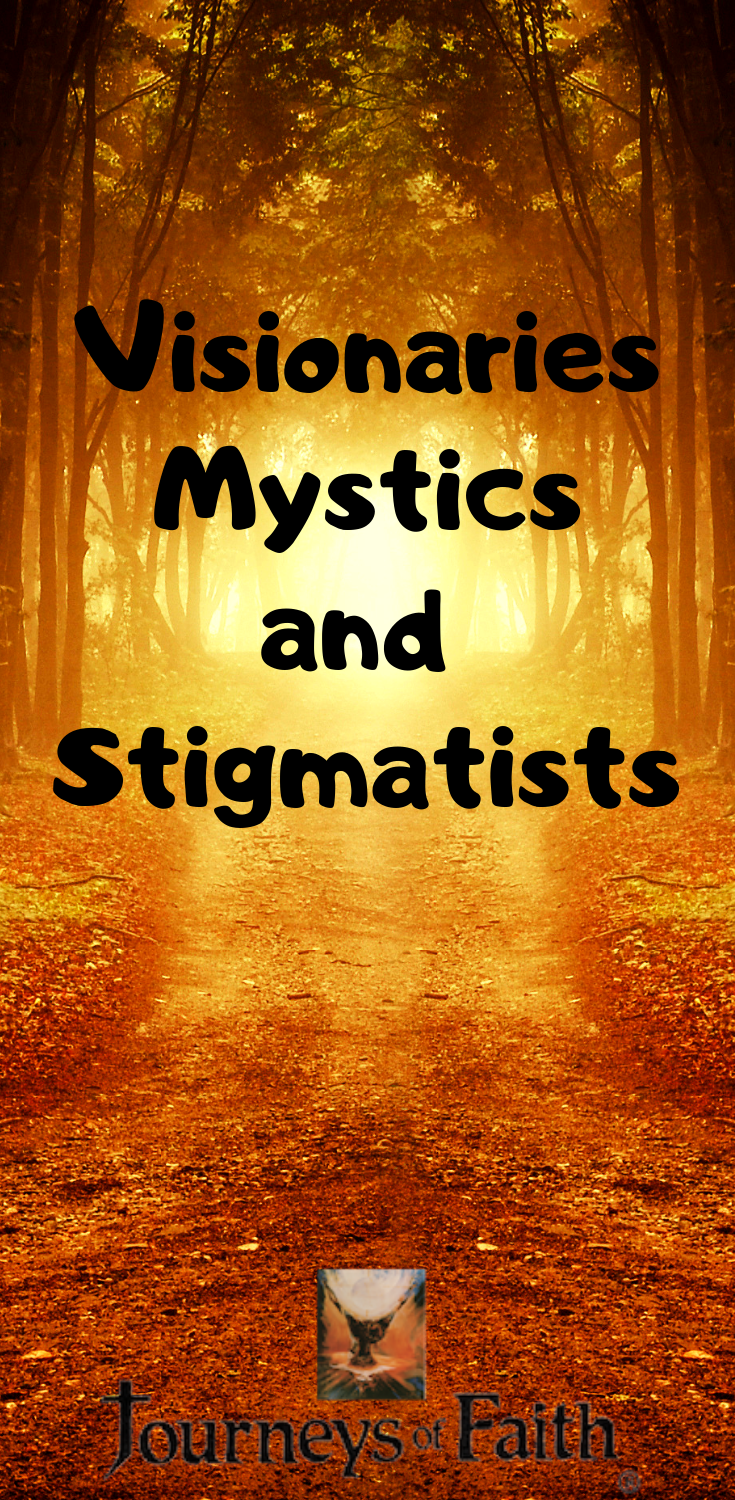 Visionaries, Mystics and Stigmatists