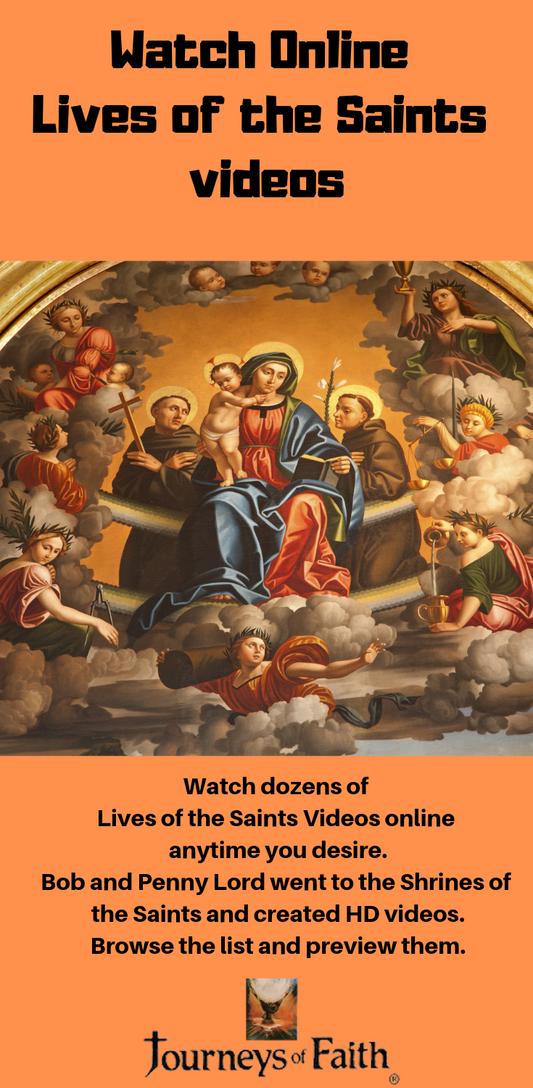 Watch dozens of videos on the Lives of the Saints