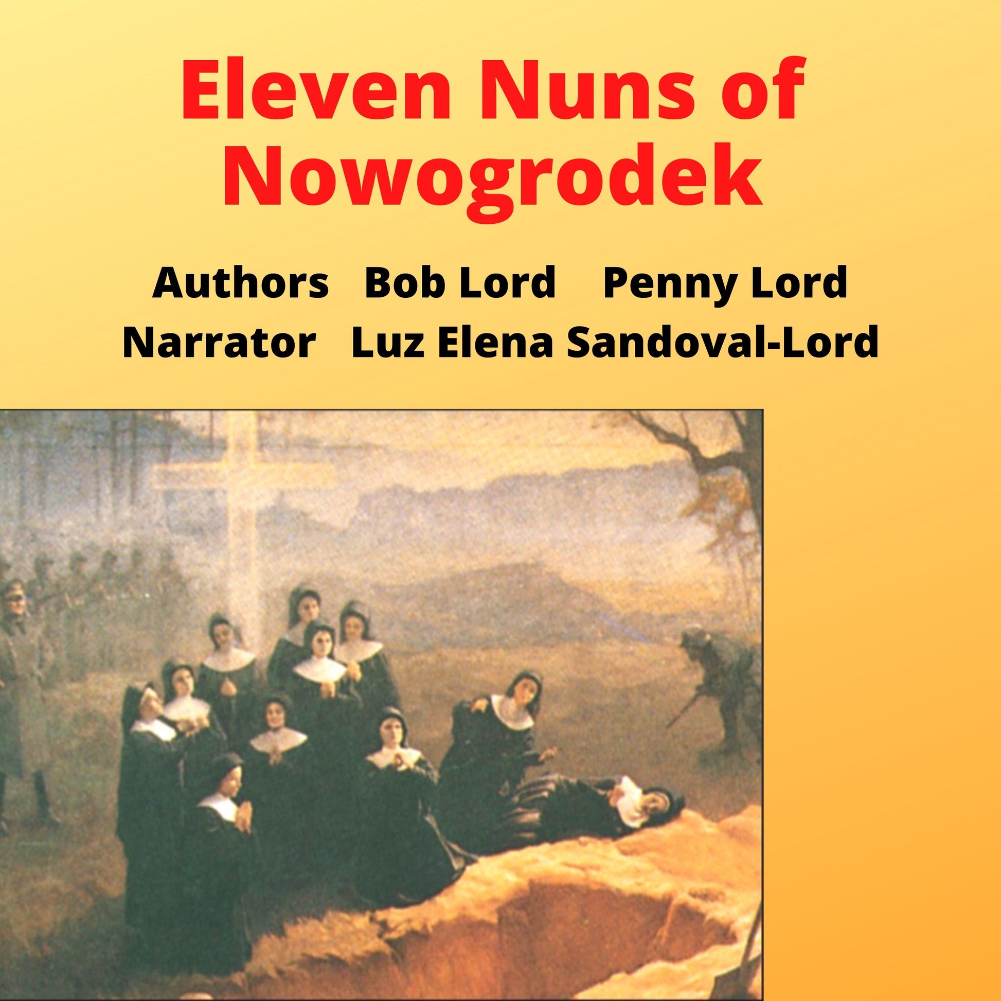 Eleven Nuns of Nowogrodek Audiobook - Bob and Penny Lord