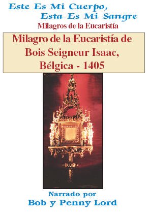 Milagro de la Eucaristía de Bois Seigneur Isaac, Bélgica - 1405 - Bob and Penny Lord