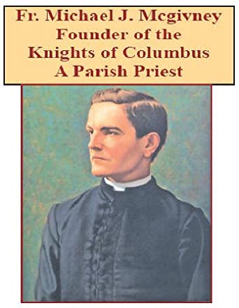 Father Michael McGivney Founder Knights of Columbus DVD - Bob and Penny Lord