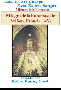 Milagro de la Eucaristía de Aviñon, Francia 1433 - Bob and Penny Lord