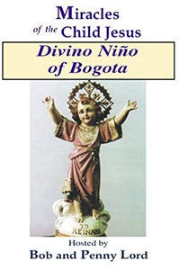Divino Nino of Bogota DVD - Bob and Penny Lord