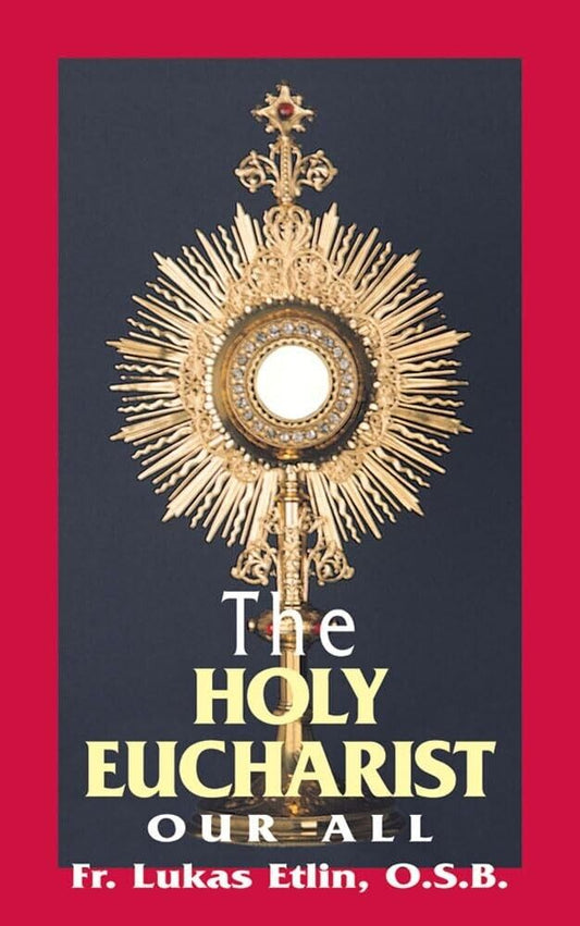 The Holy Eucharist: Our All Paperback - Bob and Penny Lord