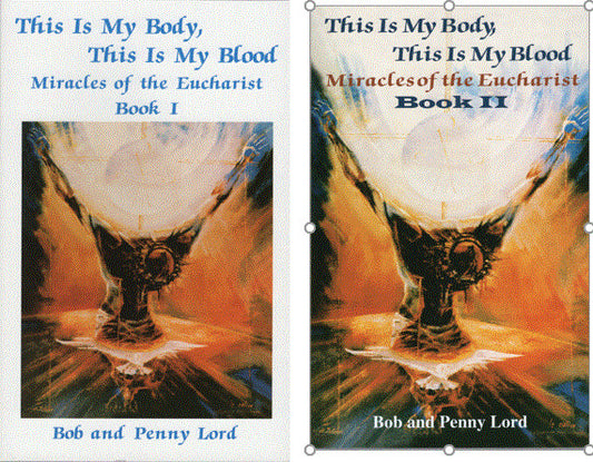 This is My Body,This is My Blood,Miracles of the Eucharist Book 1 & 2 - Bob and Penny Lord