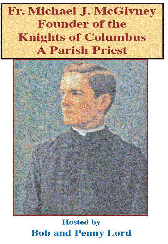 Fr. Michael McGivney/Knights of Columbus Founder DVD by Bob & Penny Lord, New - Bob and Penny Lord