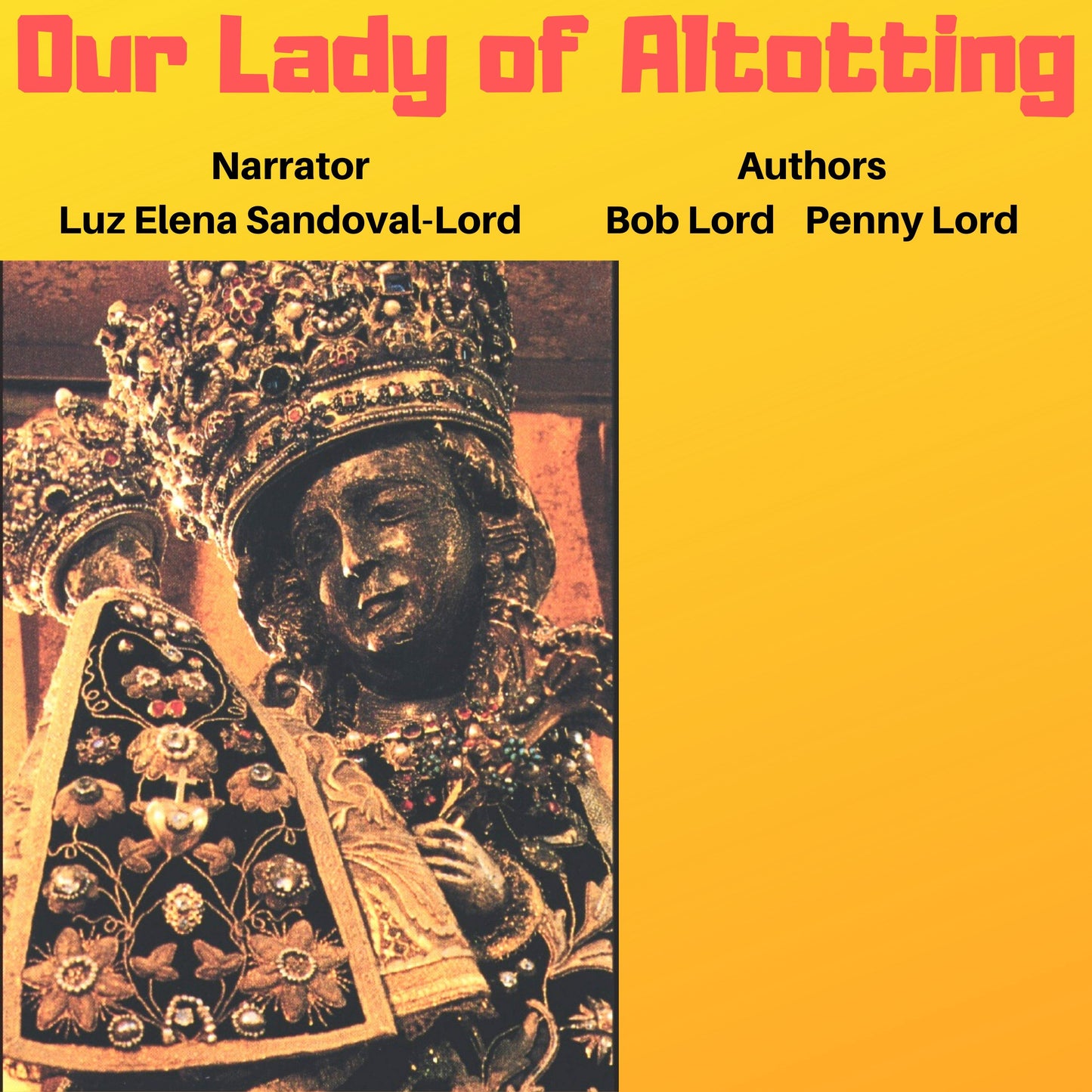 Our Lady of Altotting Audiobook - Bob and Penny Lord