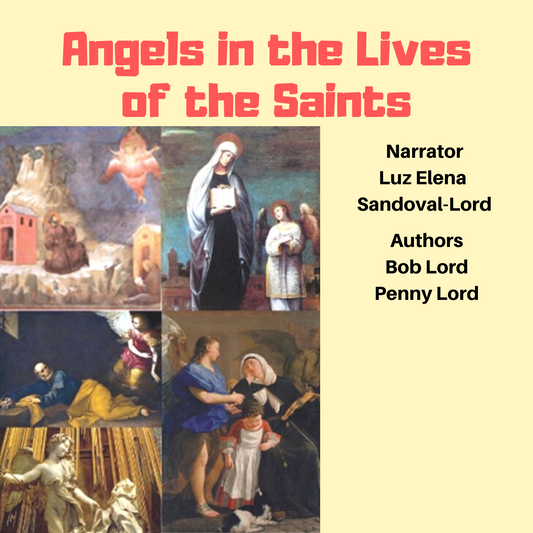 Angels in the Lives of the Saints Audiobook - Bob and Penny Lord