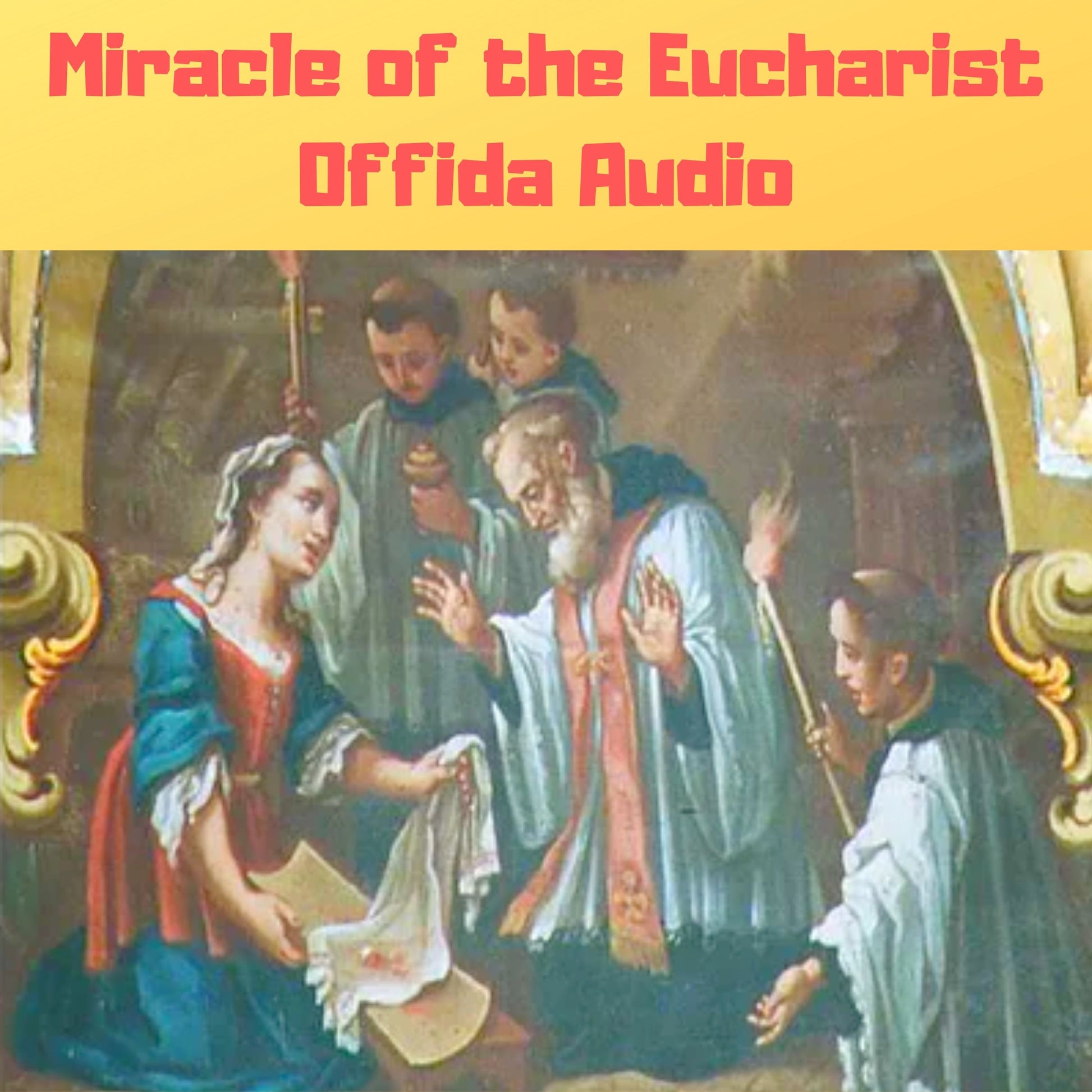 Miracle of the Eucharist of Offida Audiobook - Bob and Penny Lord