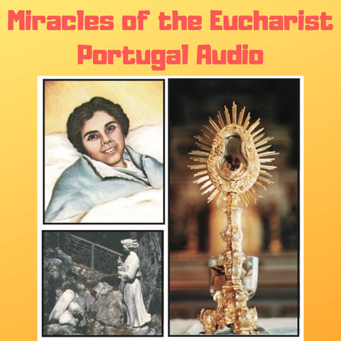 Miracles of the Eucharist of Portugal - Bob and Penny Lord