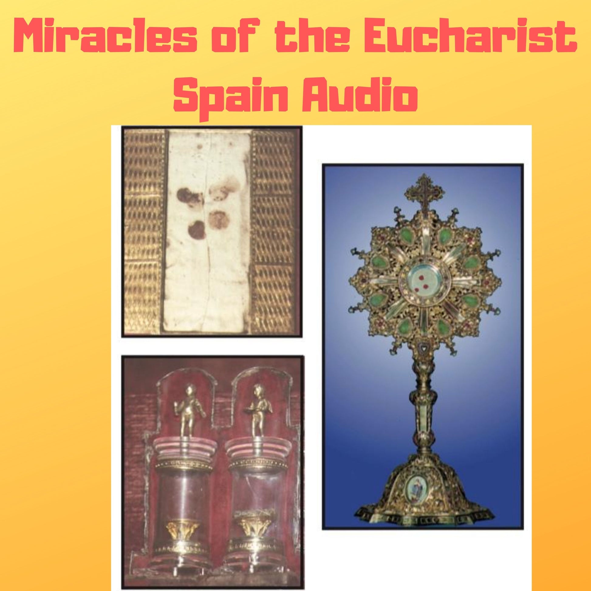 Miracles of the Eucharist of Spain Audiobook - Bob and Penny Lord