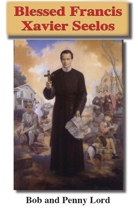 Blessed Francis Xavier Seelos Minibook - Bob and Penny Lord