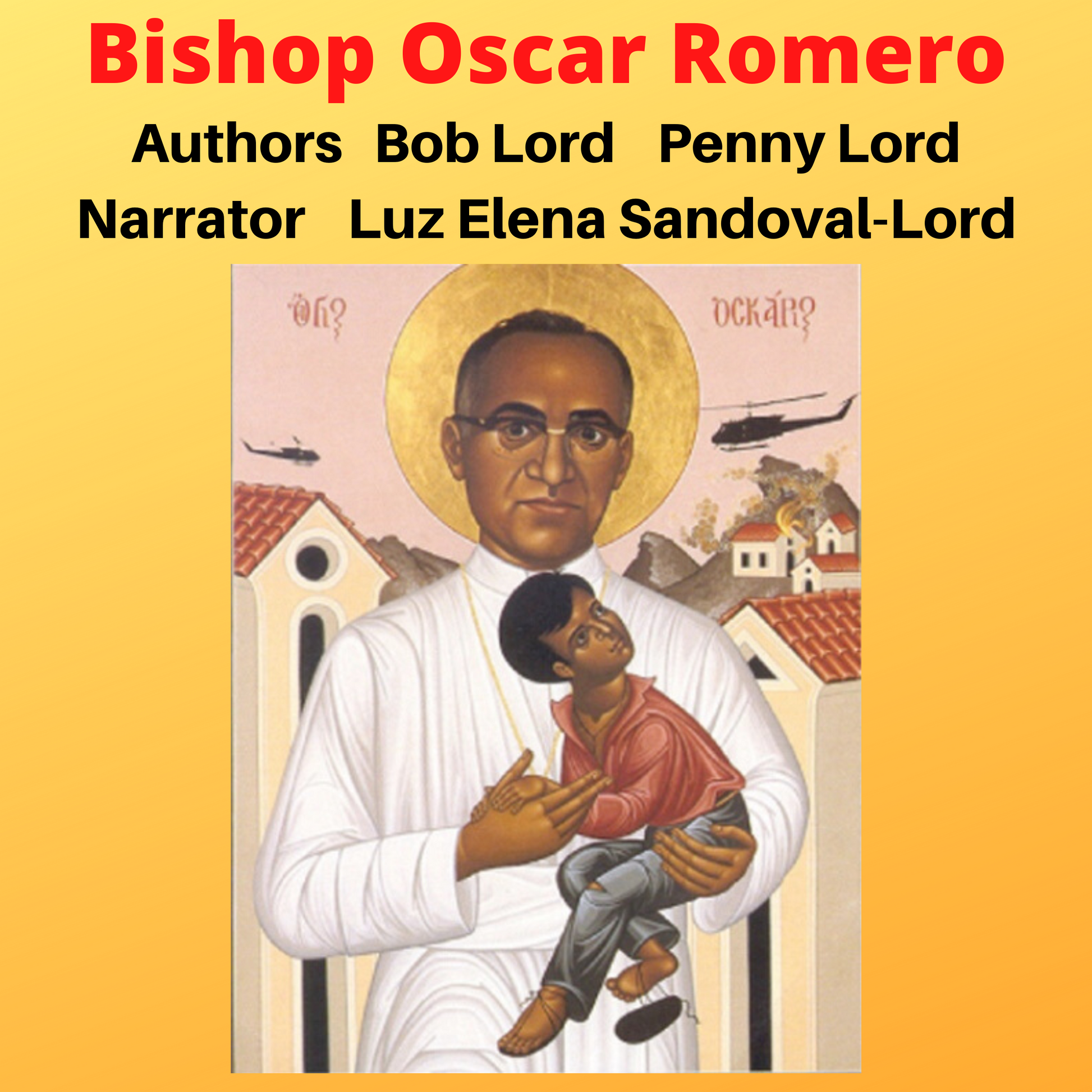 Bishop Oscar Romero Audiobook - Bob and Penny Lord