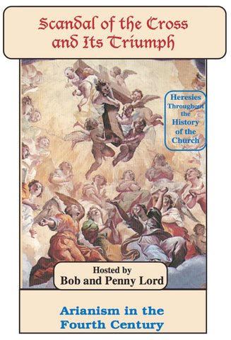Arianism  video download DVD - Bob and Penny Lord