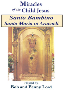 Santo Bambino  Santa Maria in Aracoeli DVD - Bob and Penny Lord