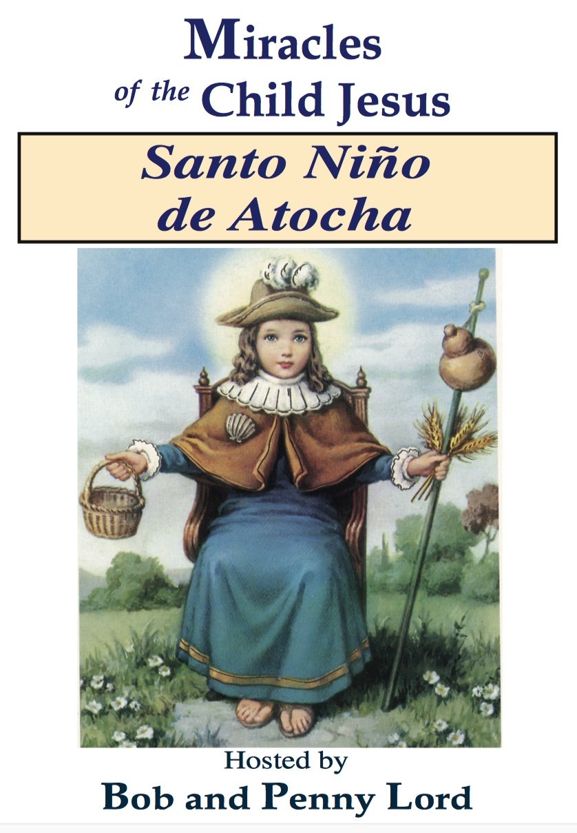 Santo Niño de Atocha DVD - Bob and Penny Lord