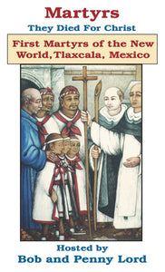 First Martyrs of the New World, Tlaxcala, Mexico DVD - Bob and Penny Lord