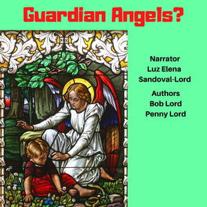 Guardian Angels Audiobook - Bob and Penny Lord