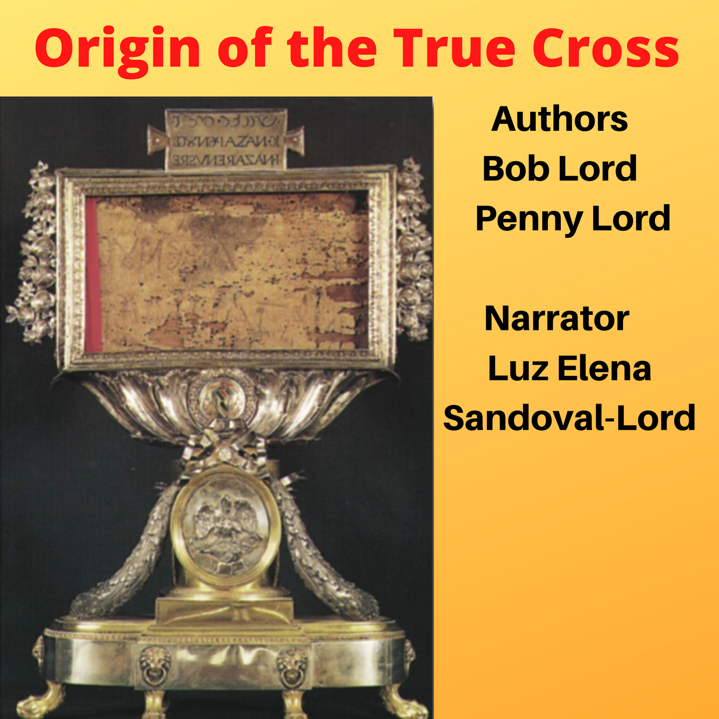 Origin of the True Cross Audiobook - Bob and Penny Lord