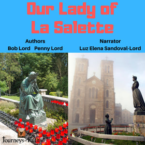 Our Lady of la Salette Audiobook - Bob and Penny Lord
