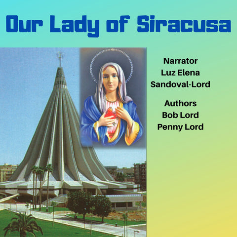 Our Lady of Siracusa Audiobook - Bob and Penny Lord