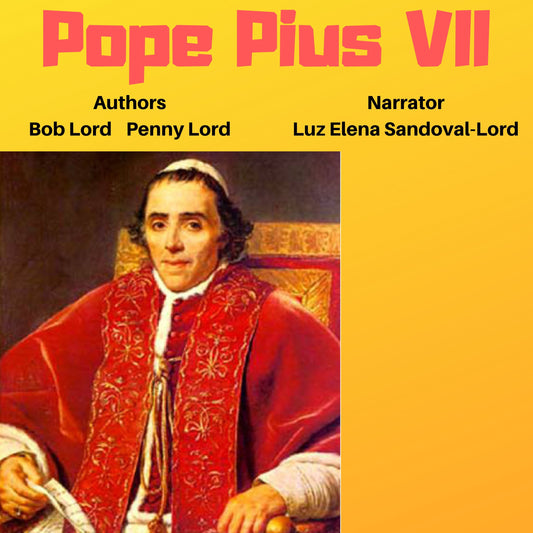 Pope Pius VII Audiobook - Bob and Penny Lord