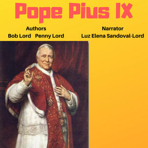Pope Pius IX Audiobook - Bob and Penny Lord