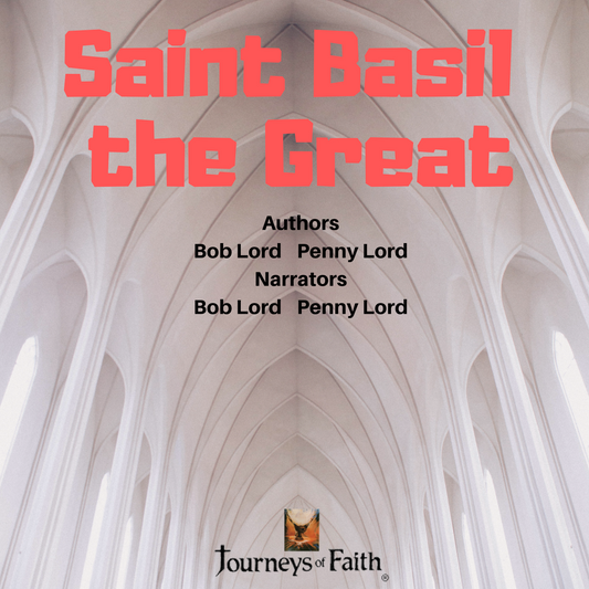 Saint Basil The Great Audiobook - Bob and Penny Lord