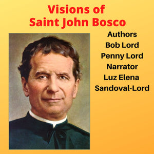 Visions of Saint John Bosco Audiobook - Bob and Penny Lord
