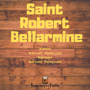 Saint Robert Bellarmine Audiobook - Bob and Penny Lord