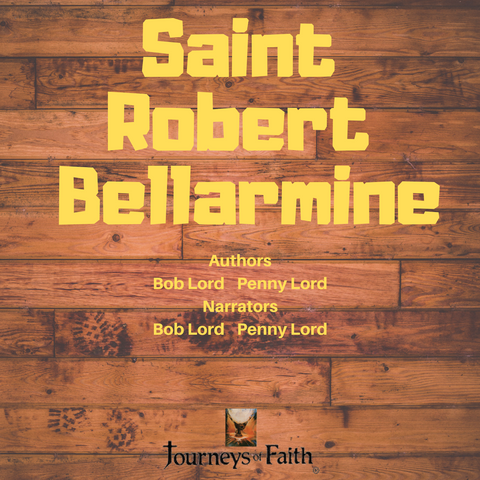 Saint Robert Bellarmine Audiobook - Bob and Penny Lord