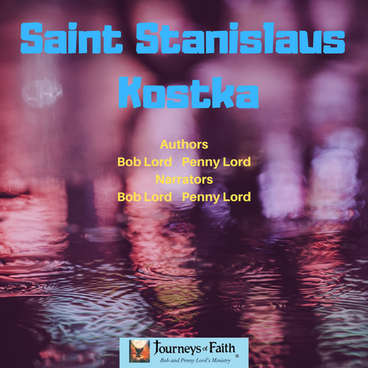 Saint Stanislaus Kostka Audiobook - Bob and Penny Lord