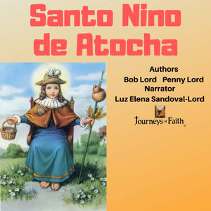 Santo Nino de Atocha Audiobook - Bob and Penny Lord