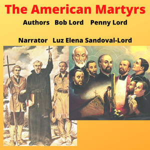 The North American Martyrs Audiobook - Bob and Penny Lord