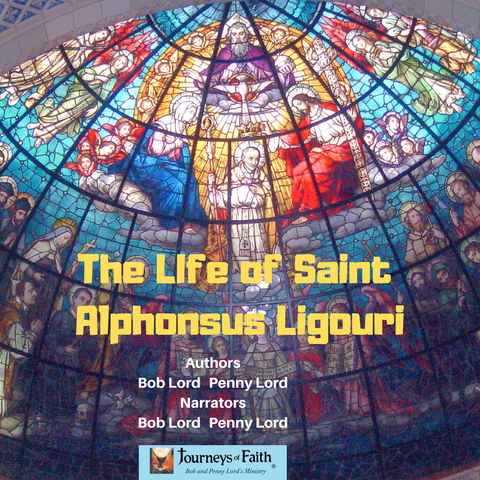 Saint Alphonsus Ligouri Audiobook - Bob and Penny Lord