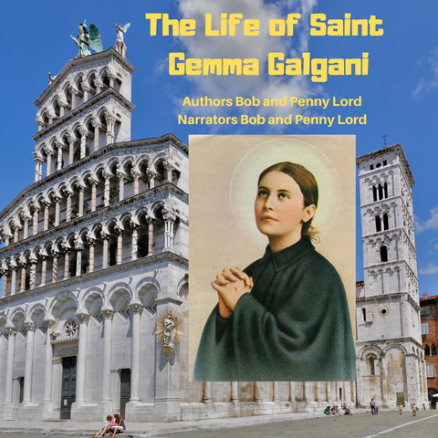 Saint Gemma Galgani Audiobook - Bob and Penny Lord