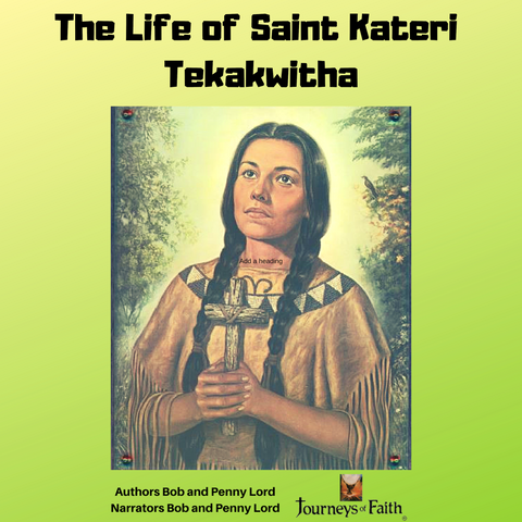 Saint Kateri Tekakwitha Audiobook - Bob and Penny Lord