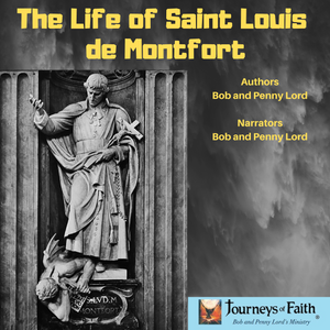 Saint Louis Marie de Montfort Audiobook - Bob and Penny Lord