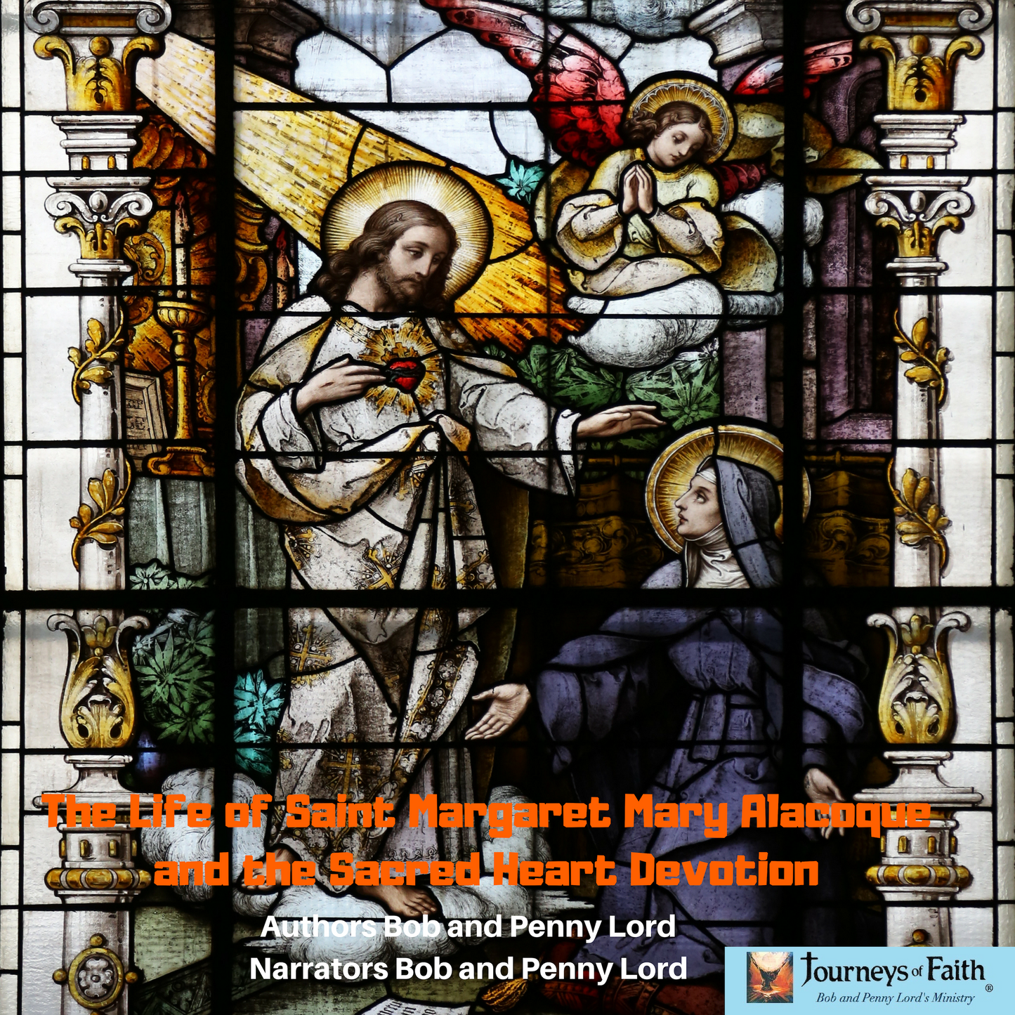 Saint Margaret Mary Alacoque and the Sacred Heart Devotion Audiobook - Bob and Penny Lord