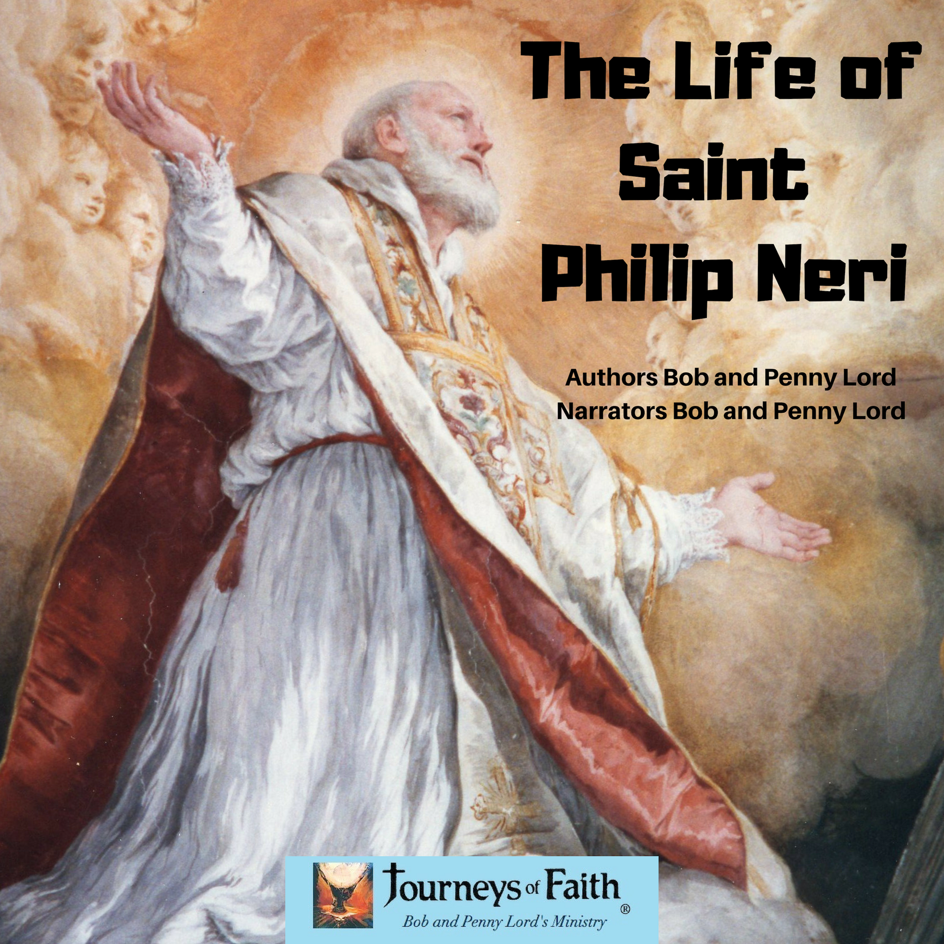 Saint Philip Neri Audiobook - Bob and Penny Lord
