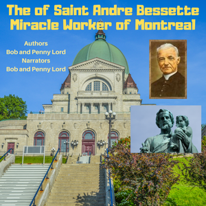 Saint Brother Andre Audiobook - Bob and Penny Lord