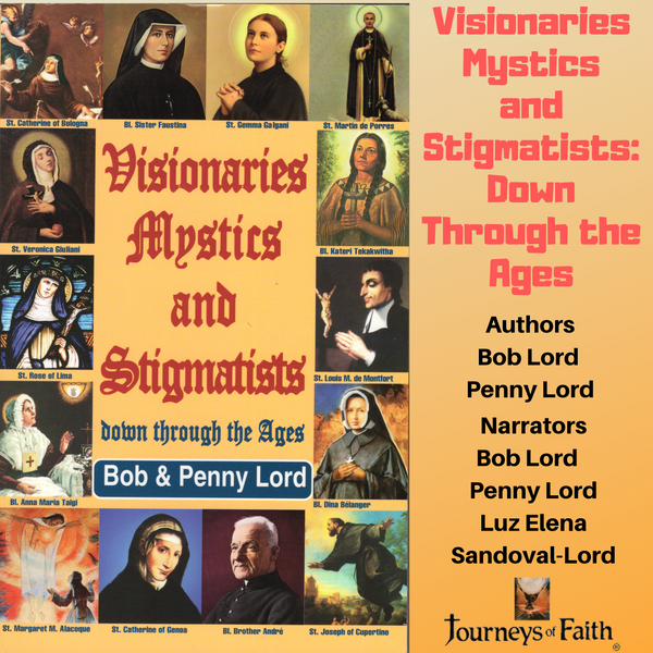Visionaries Mystics and Stigmatists Audiobook - Bob and Penny Lord