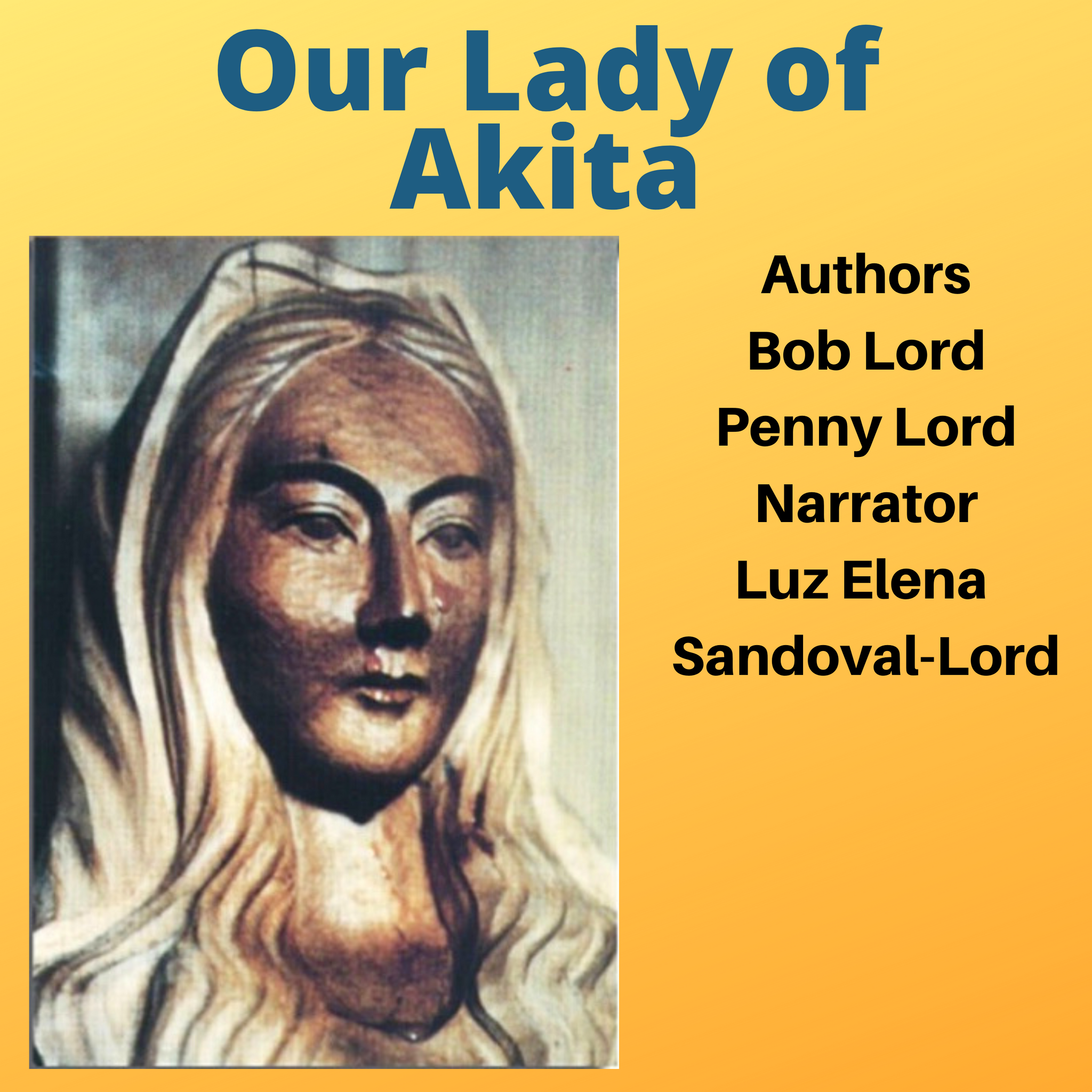 Our Lady of Akita - Bob and Penny Lord