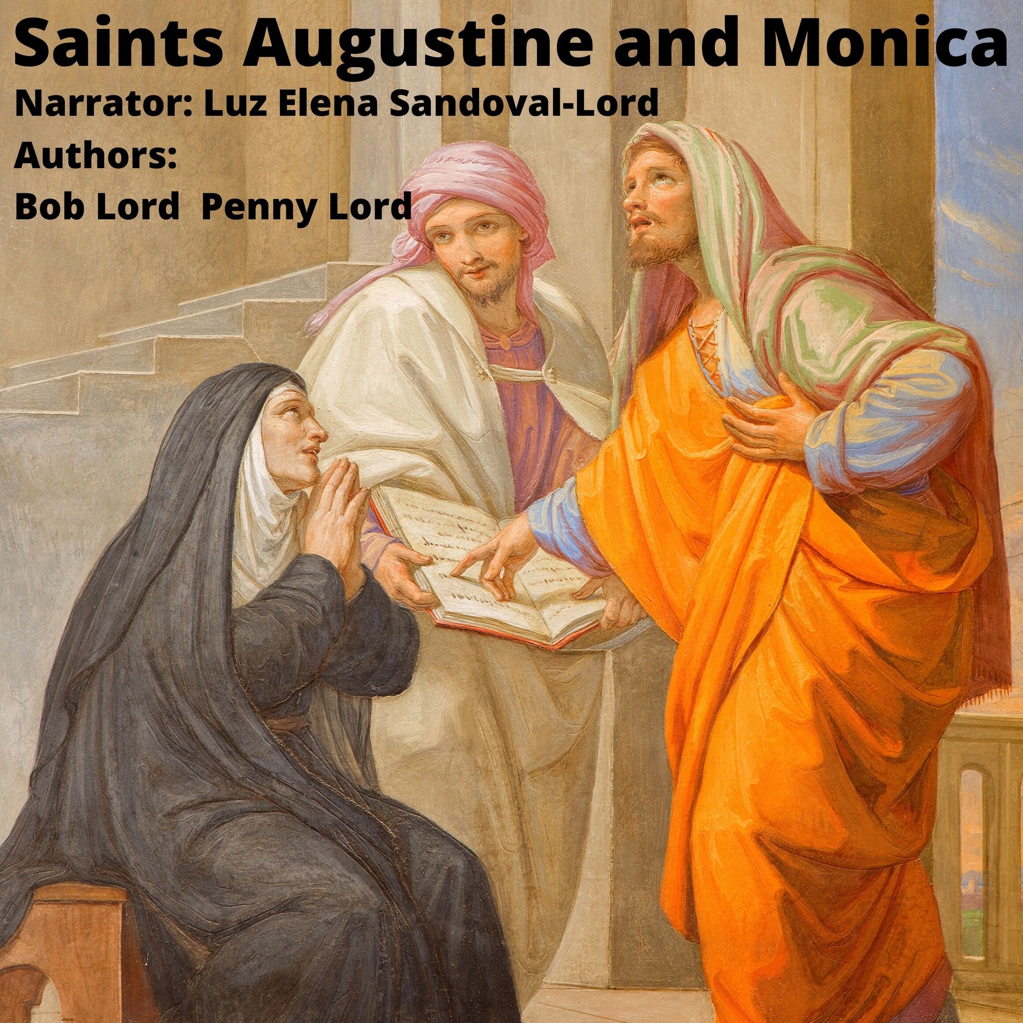 Saint Augustine and Saint Monica Audiobook - Bob and Penny Lord
