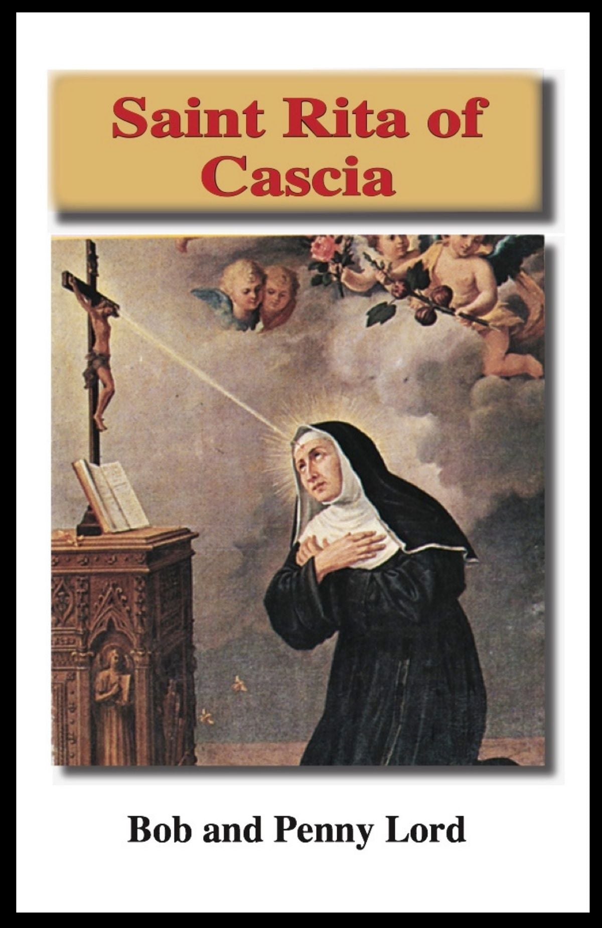 Saint Rita of Cascia Minibook - Bob and Penny Lord
