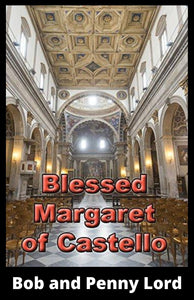 Blessed Margaret of Castello  Minibook - Bob and Penny Lord