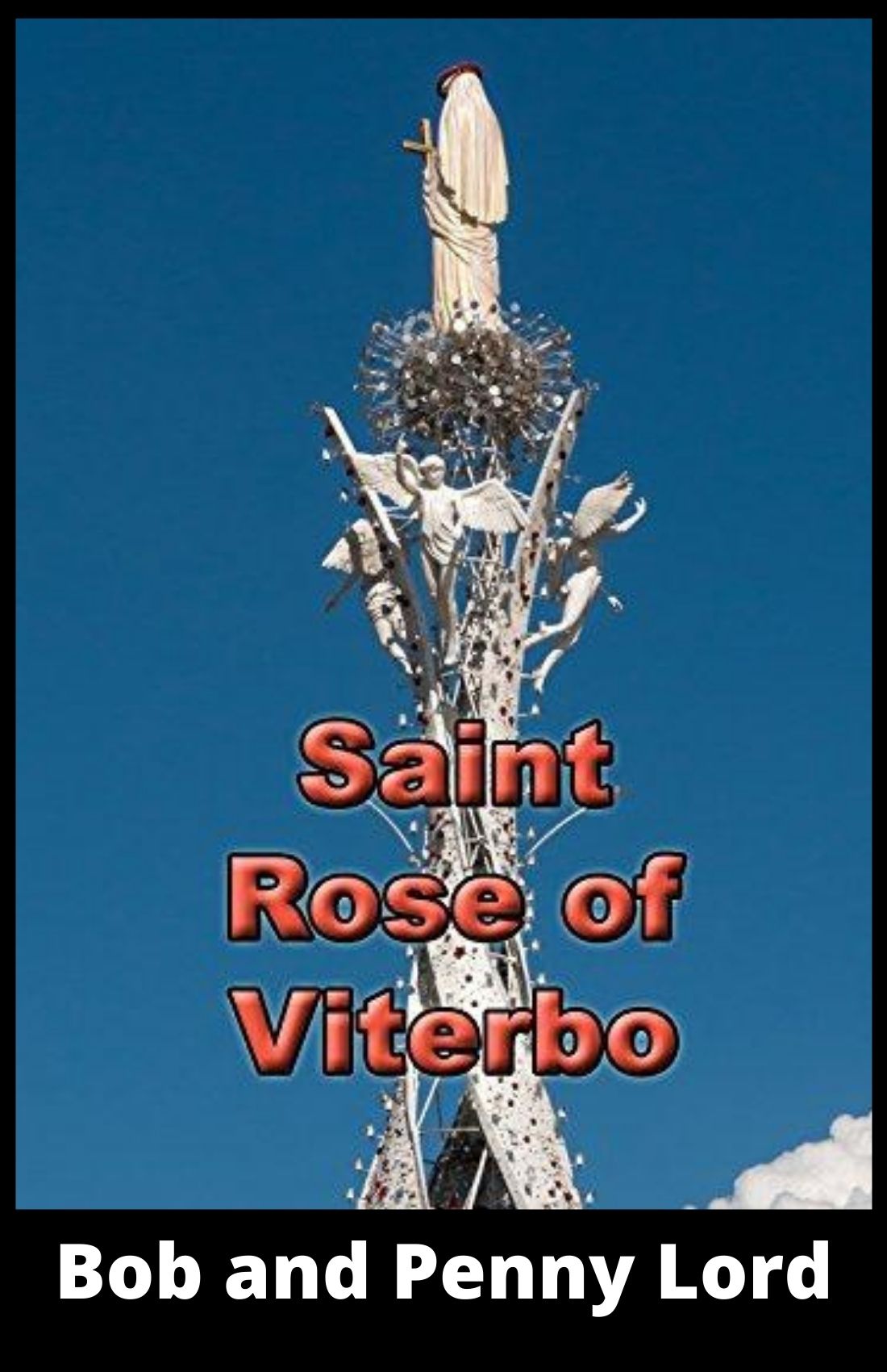 Saint Rose of Viterbo Minibook - Bob and Penny Lord
