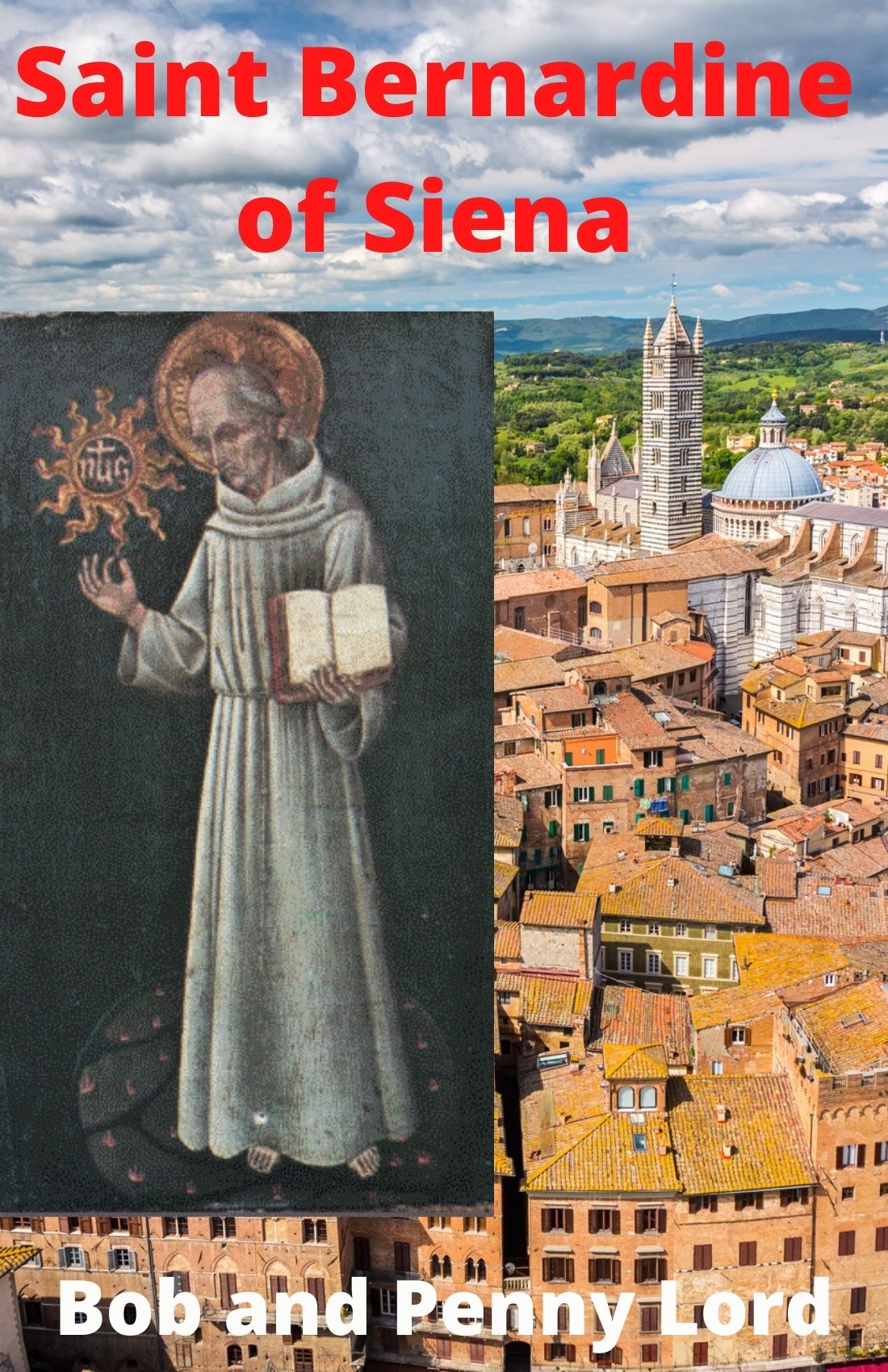 Saint Bernardine of Siena Minibook - Bob and Penny Lord