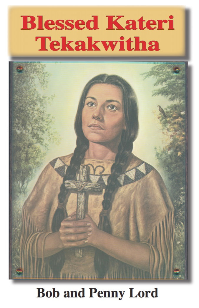 Saint Kateri Tekakwitha Minibook - Bob and Penny Lord